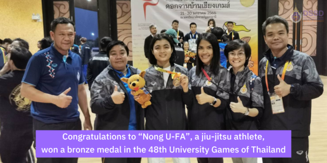 Congratulations to “Nong U-FA”, a jiu-jitsu athlete, won a bronze medal in the 48th University Games of Thailand